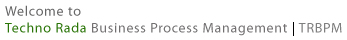 Welcome to Techno Rada Business Process Management | TRBPM